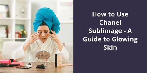 how to use Chanel sublimage